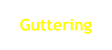 Guttering